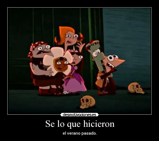 Se lo que hicieron -