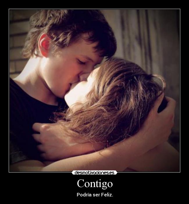 Contigo - Podría ser Feliz.