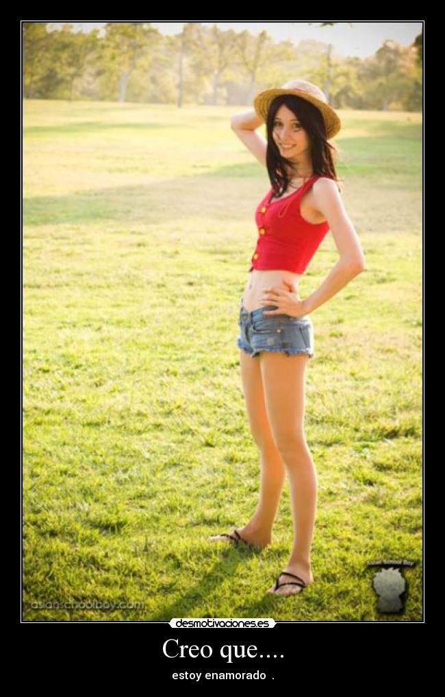 Creo que.... - estoy enamorado ♥.♥