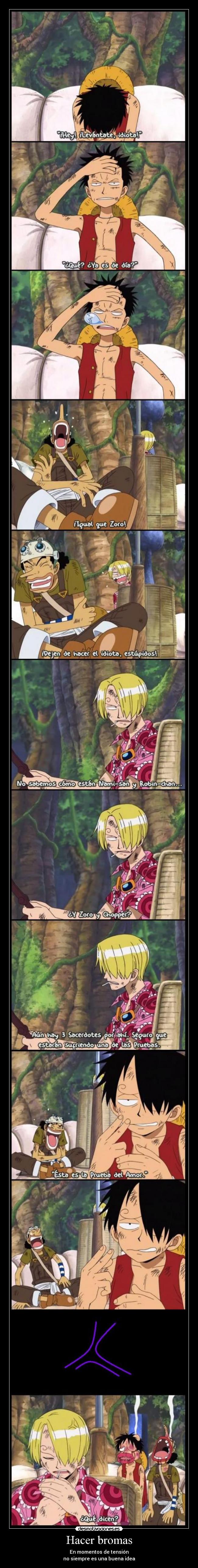 Hacer bromas - En momentos de tensión
no siempre es una buena idea