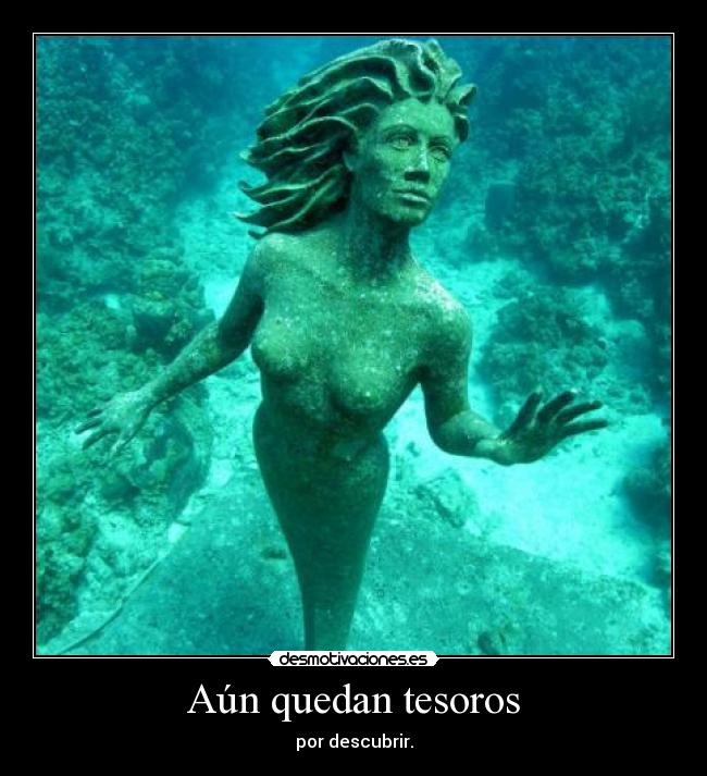 Aún quedan tesoros - por descubrir.