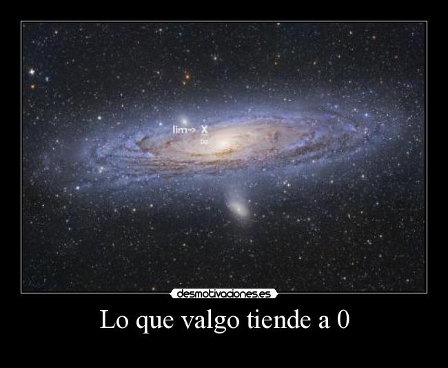 Lo que valgo tiende a 0 -