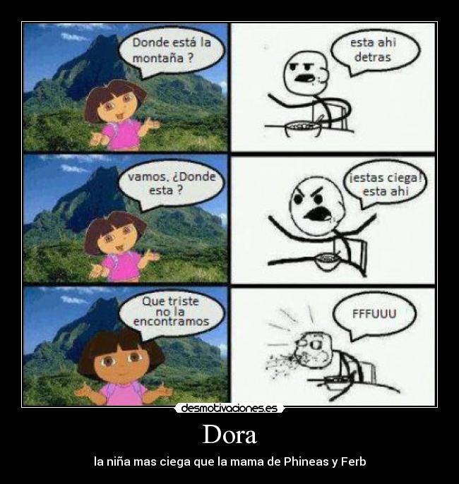 Dora - la niña mas ciega que la mama de Phineas y Ferb