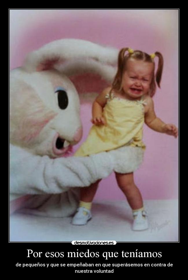 Por esos miedos que teníamos - 