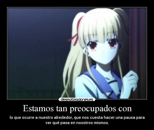 Estamos tan preocupados con -