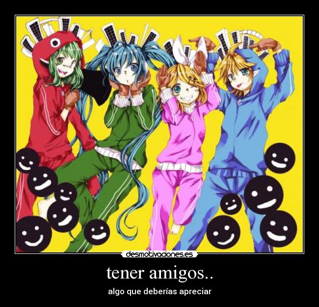 tener amigos.. - 