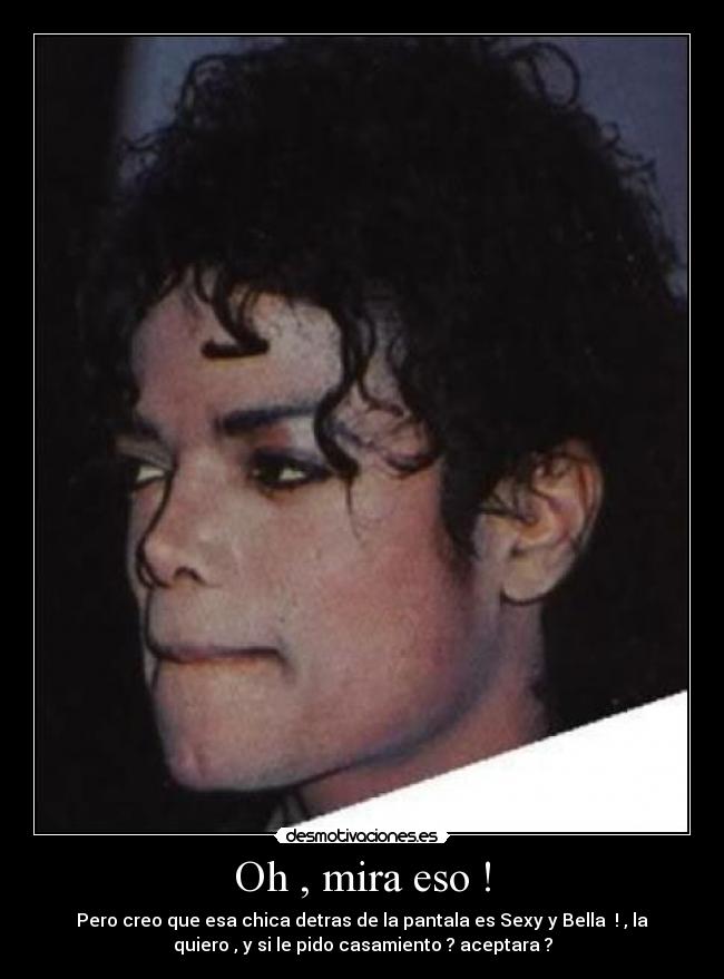 Oh , mira eso ! - 