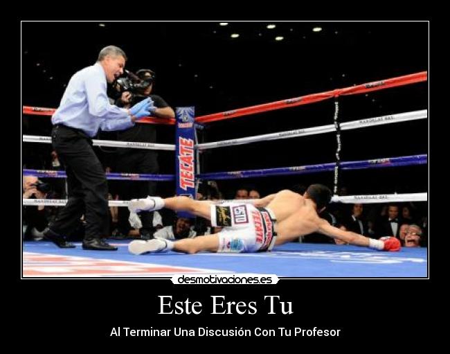 Este Eres Tu - Al Terminar Una Discusión Con Tu Profesor