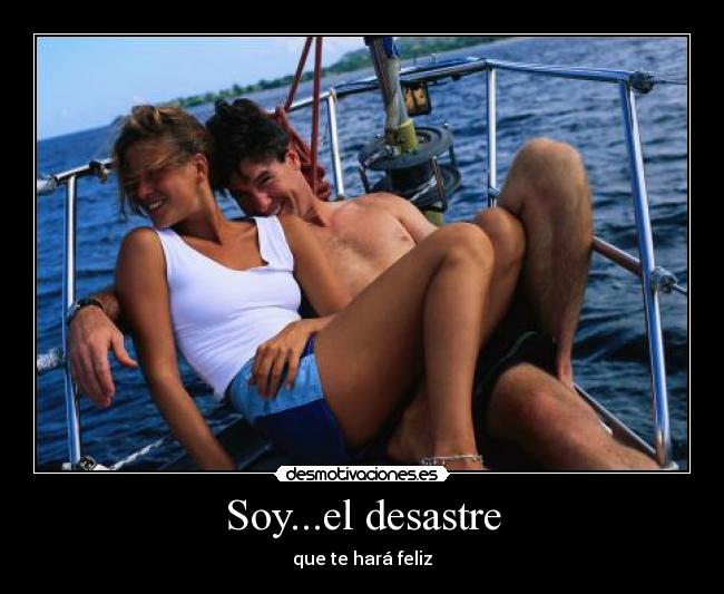 Soy...el desastre - que te hará feliz