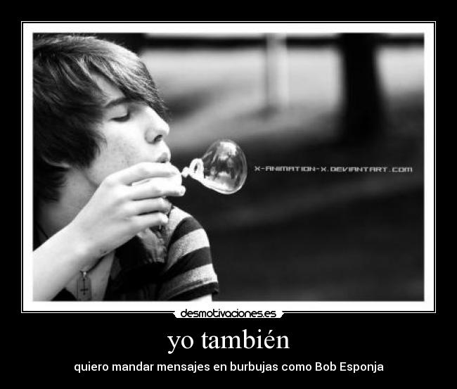 yo también - quiero mandar mensajes en burbujas como Bob Esponja