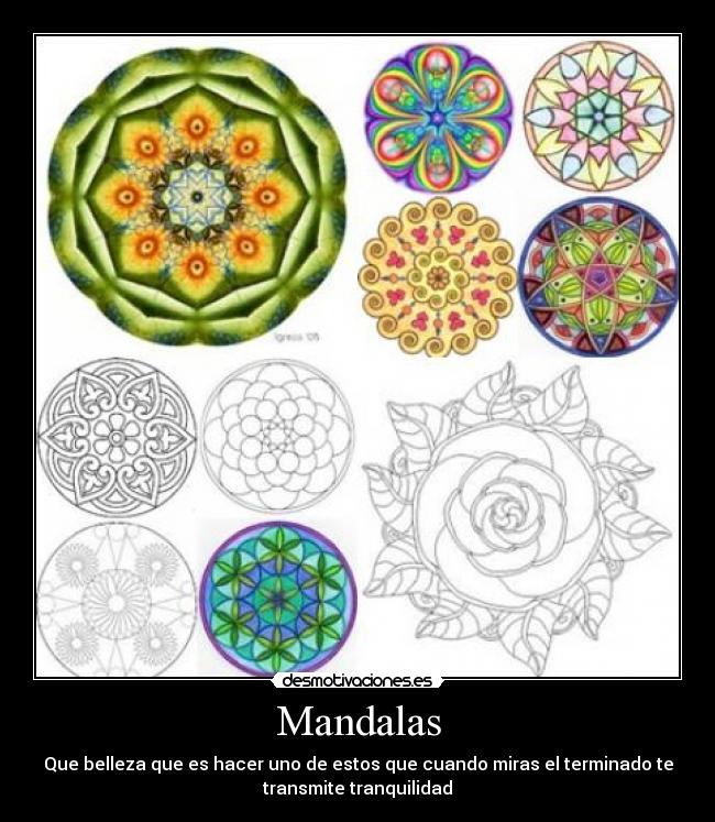 Mandalas - Que belleza que es hacer uno de estos que cuando miras el terminado te
transmite tranquilidad