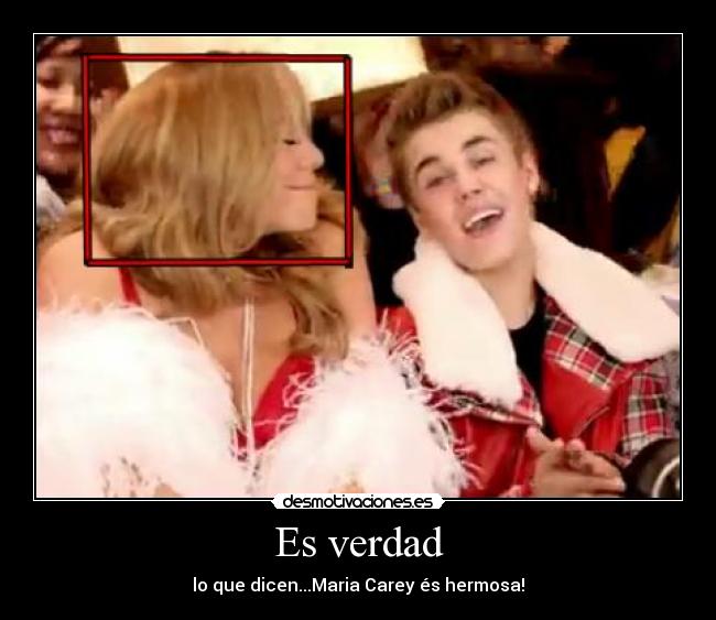 Es verdad - lo que dicen...Maria Carey és hermosa!