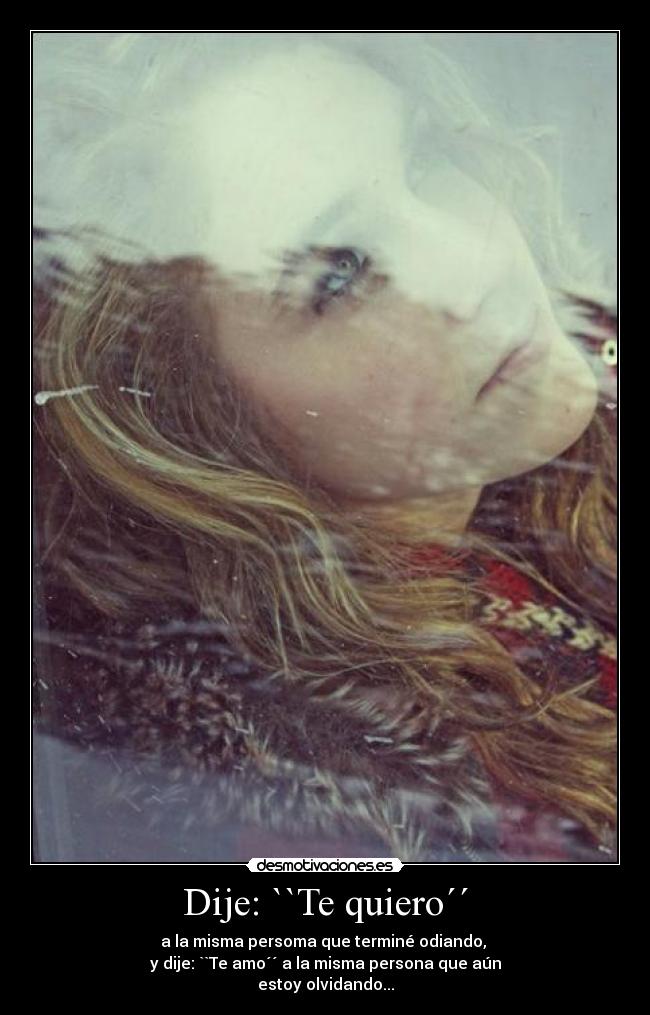 Dije: ``Te quiero´´ -