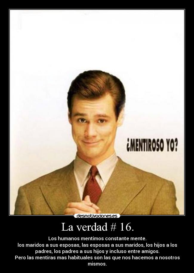 La verdad # 16. -