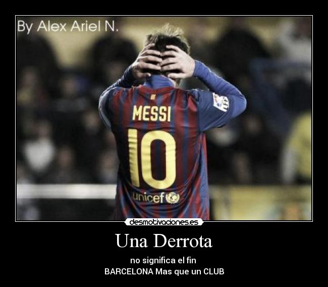 Una Derrota - no significa el fin
BARCELONA Mas que un CLUB