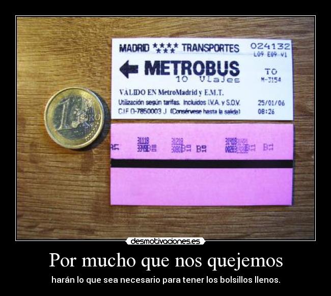 Por mucho que nos quejemos - harán lo que sea necesario para tener los bolsillos llenos.