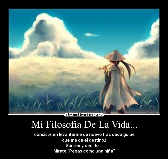 Mi Filosofia De La Vida... -
