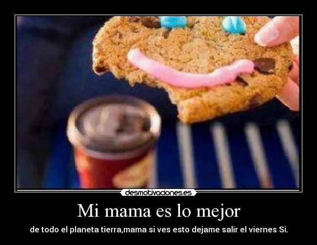 Mi mama es lo mejor -