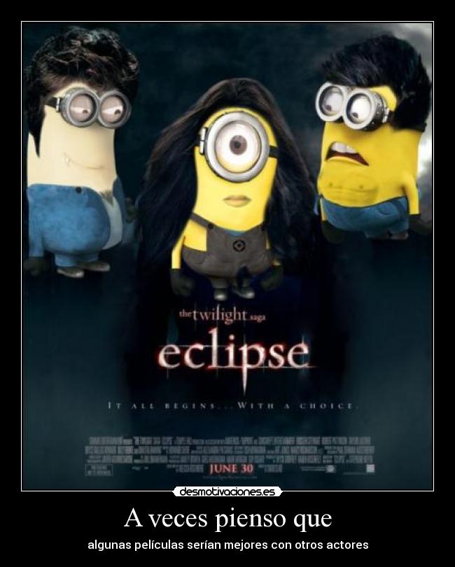 A veces pienso que - algunas películas serían mejores con otros actores