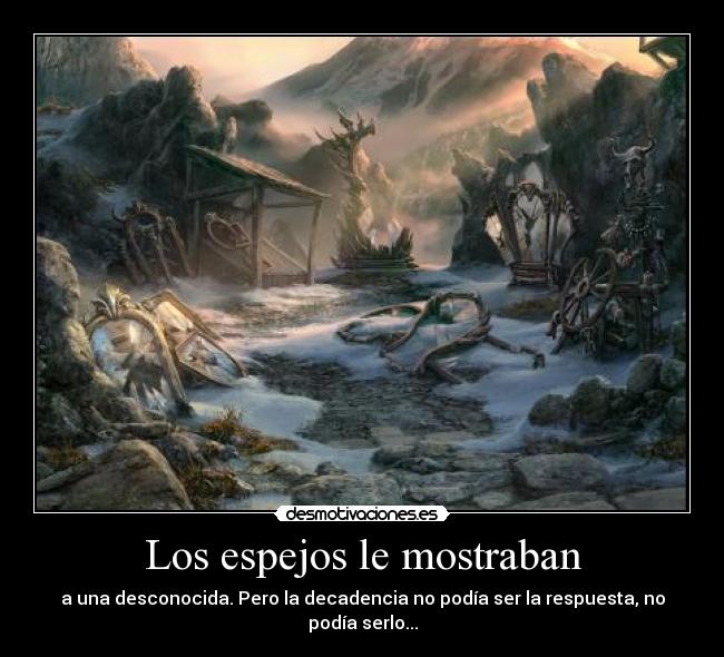 Los espejos le mostraban - 