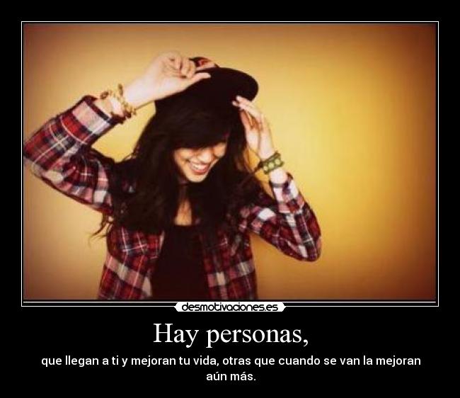 Hay personas, -