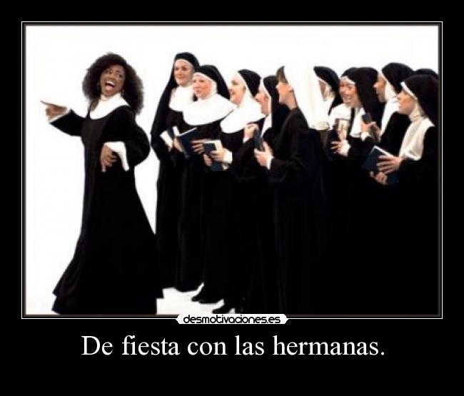 De fiesta con las hermanas. -