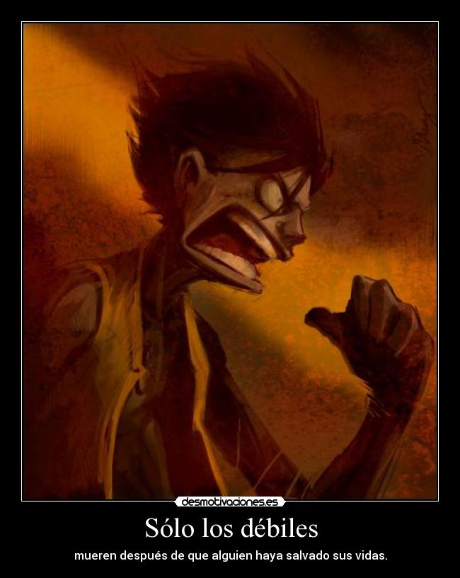 Sólo los débiles -