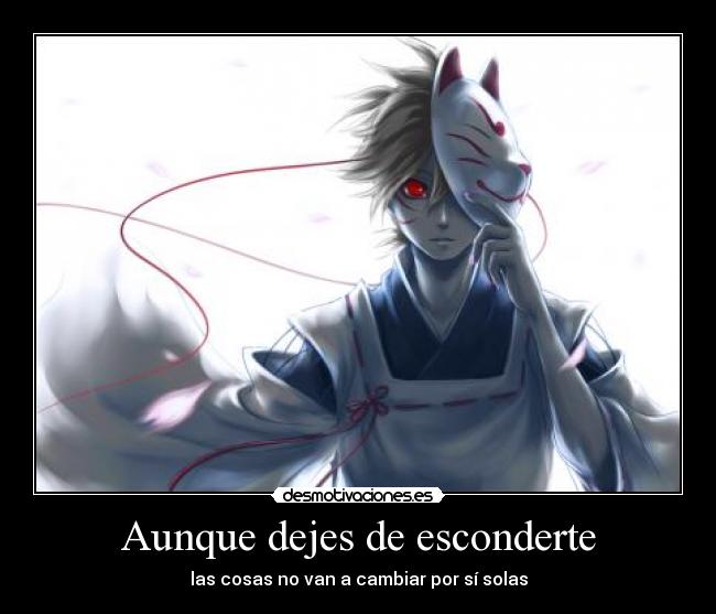 Aunque dejes de esconderte -