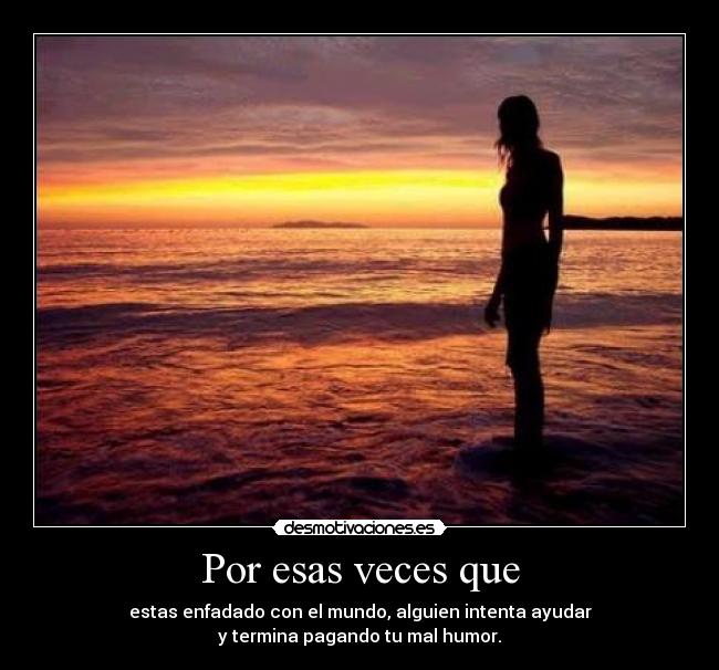 Por esas veces que - 