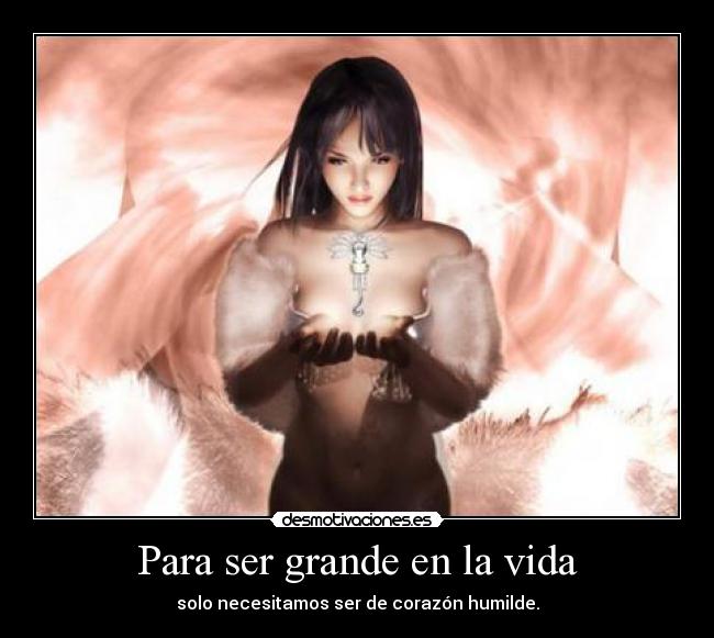 carteles vida ten corazon humilde conseguiras todo desmotivaciones