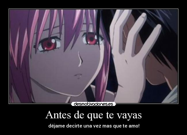 Antes de que te vayas - déjame decirte una vez mas que te amo!