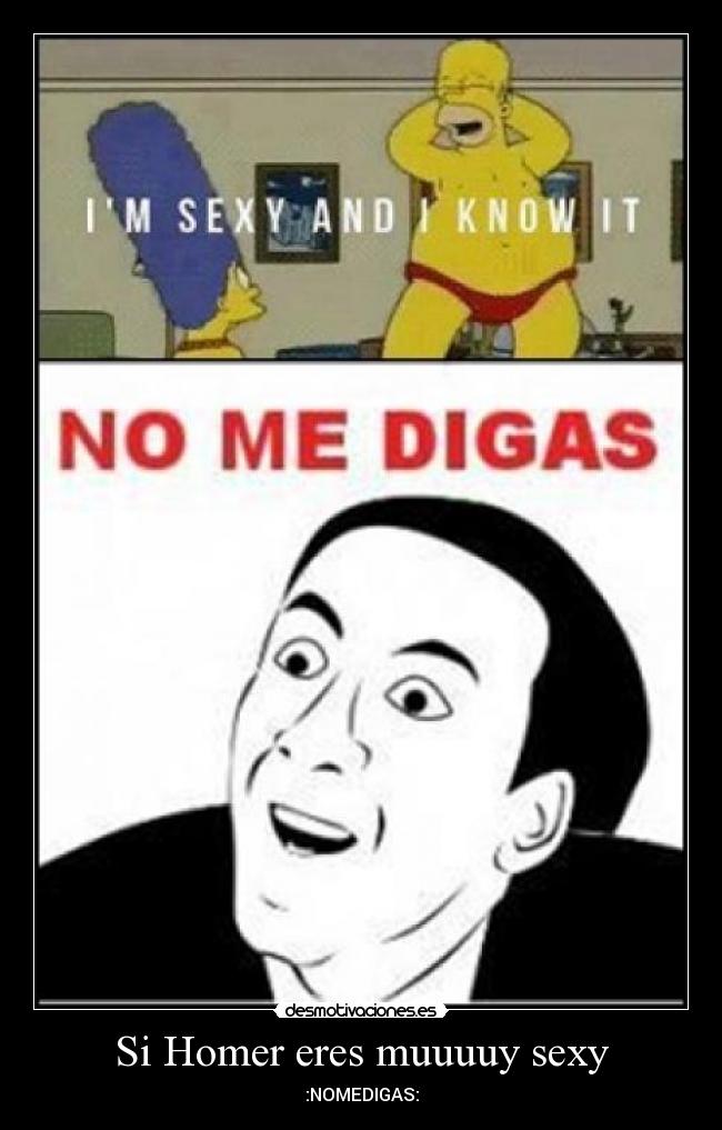 Si Homer eres muuuuy sexy -