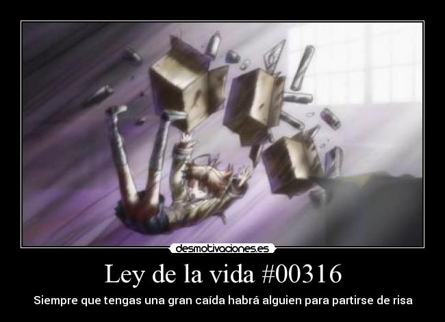 Ley de la vida #00316 - Siempre que tengas una gran caída habrá alguien para partirse de risa