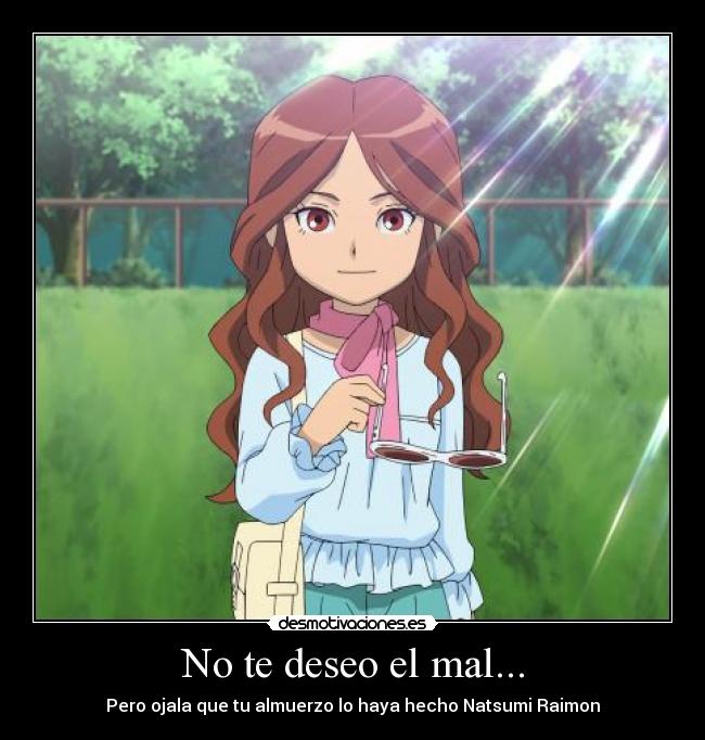 No te deseo el mal... -