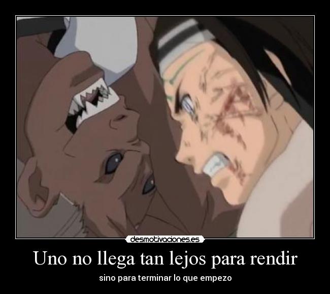 Uno no llega tan lejos para rendir -