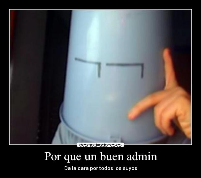 Por que un buen admin -