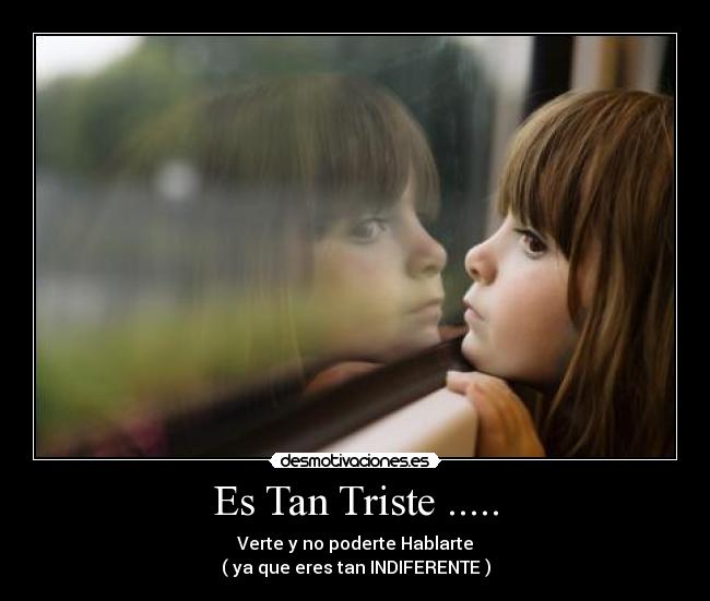 Es Tan Triste ..... -