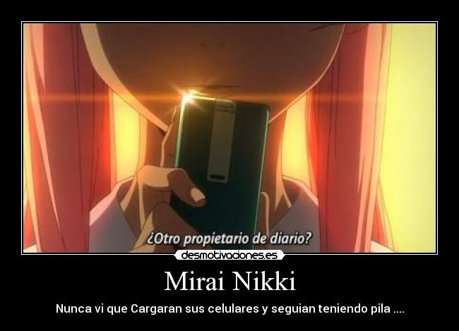 Mirai Nikki - Nunca vi que Cargaran sus celulares y seguian teniendo pila ....