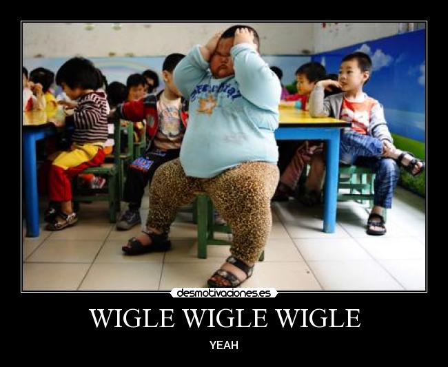 WIGLE WIGLE WIGLE - 