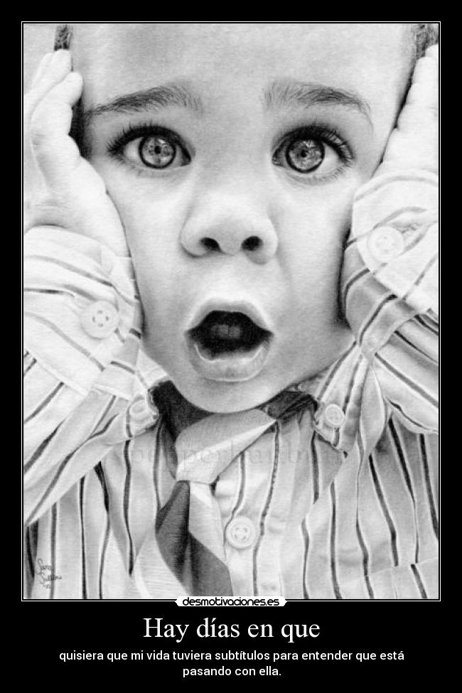 Hay días en que -