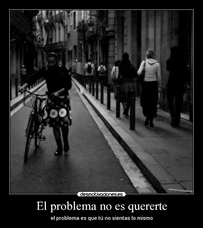 carteles problema querer problema que sientas mismo arjona desmotivaciones