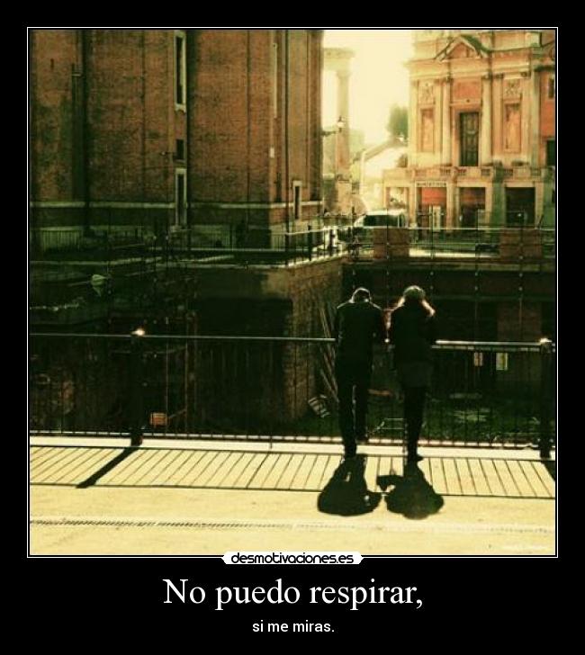 No puedo respirar, -