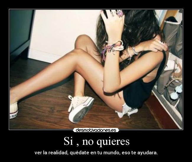 Si , no quieres - 