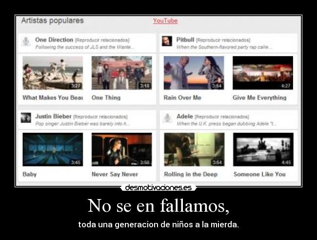No se en fallamos, - toda una generacion de niños a la mierda.