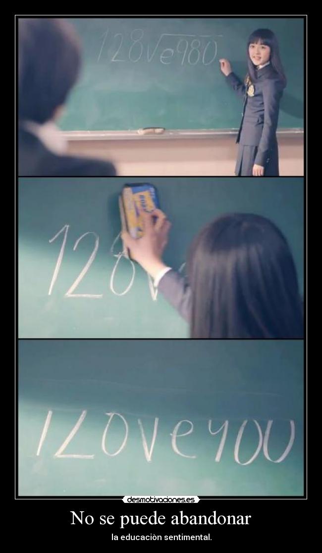 No se puede abandonar - la educaciòn sentimental.