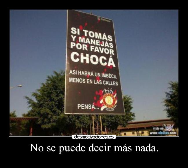 No se puede decir más nada. - 