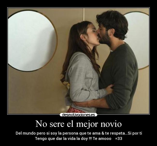 No sere el mejor novio -