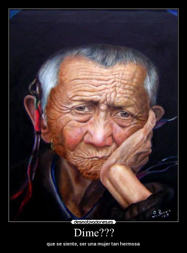 Dime??? - que se siente, ser una mujer tan hermosa ♥