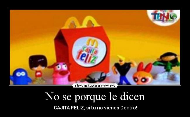 No se porque le dicen -