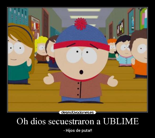 Oh dios secuestraron a UBLIME - 